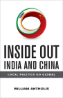 Inside Out India and China: Local Politics Go Global Cover Image
