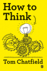 How to Think: Your Essential Guide to Clear, Critical Thought Cover Image