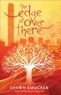 The Edge of Over There By Shawn Smucker Cover Image