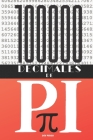 100 000 Décimales de Pi: Un livre qui ne vous fera plus voir l'infinie numérique de la même façon ! Cover Image