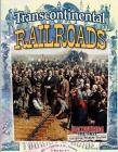 Transcontinental Railroads By Natalie Hyde Cover Image