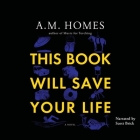 This Book Will Save Your Life (Sound Library) By A. M. Homes, Scott Brick (Read by) Cover Image