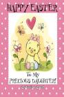 Happy Easter To My Precious Daughter! (Coloring Card): (Personalized Card) Easter Messages, Greetings, Poems, & Coloring for Children Cover Image