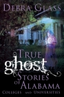True Ghost Stories of Alabama Colleges and Universities Cover Image