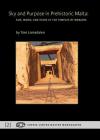 Sky and Purpose in Prehistoric Malta: Sun, Moon, and Stars at the Temples of Mnajdra (Sophia Centre Master Monographs #2) By Tore Lomsdalen Cover Image