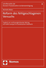 Reform Des Fehlgeschlagenen Versuchs: Zugleich Ein Rechtsvergleichender Beitrag Zum Delit Manque Im Franzosischen Strafrecht By Michelle Weber Cover Image