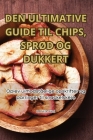 Den Ultimative Guide Til Chips, SprØd Og Dukkert Cover Image