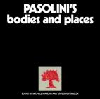 Pasolini's Bodies and Places By Michele Mancini Cover Image