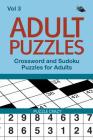 Adult Puzzles: Crossword and Sudoku Puzzles for Adults Vol 3 By Puzzle Crazy Cover Image