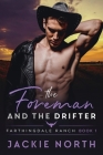 The Foreman and the Drifter: A Gay M/M Cowboy Romance (Farthingdale Ranch Book 1) By Jackie North Cover Image