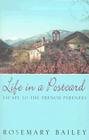 Life in a Postcard: Escape to the French Pyrenees By Rosemary Bailey Cover Image