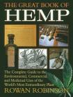 The Great Book of Hemp: The Complete Guide to the Environmental, Commercial, and Medicinal Uses of the World's Most Extraordinary Plant By Rowan Robinson Cover Image