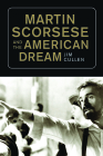 Martin Scorsese and the American Dream By Jim Cullen Cover Image