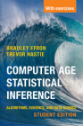 Computer Age Statistical Inference, Student Edition: Algorithms, Evidence, and Data Science (Institute of Mathematical Statistics Monographs #6) By Bradley Efron, Trevor Hastie Cover Image