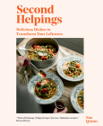 Second Helpings: Transform Leftovers Into Delicious Dishes By Quinn Sue  Cover Image
