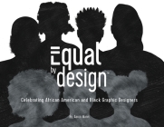 Equal by Design: Celebrating African American and Black Graphic Designers Cover Image