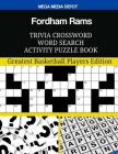 Fordham Rams Trivia Crossword Word Search Activity Puzzle Book: Greatest Basketball Players Edition By Mega Media Depot Cover Image