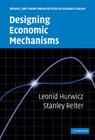 Designing Economic Mechanisms By Leonid Hurwicz, Stanley Reiter Cover Image