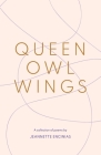 Queen Owl Wings: A Collection of Poems By Jeannette Encinias Cover Image