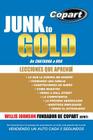 Junk to Gold, de Chatarra a Oro: del Salvamento a la Subasta de Automotores En Linea Mas Grande del Mundo Vendiendo Un Auto Cada 5 Segundos Cover Image
