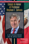 Essays in Honor of Professor Stephen T. Zamora: A Life Between Mexico and the United States By Alfonso López de la Osa Escribano (Editor), Skelton Jr. James W. (Editor) Cover Image