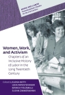 Women, Work, and Activism: Chapters of an Inclusive History of Labor in the Long Twentieth Century By Eloisa Betti (Editor), Leda Papastefanaki (Editor), Marica Tolomelli (Editor) Cover Image