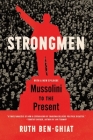 Strongmen: Mussolini to the Present By Ruth Ben-Ghiat Cover Image