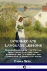Intermediate Language Lessons: English Grammar, Letter Writing, Word Usage, Conversations, Rhyming Form, Descriptions, and Composition of Stories and Cover Image