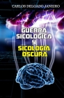 Guerra Psicológica y Psicología Oscura By Carlos Delgado Janeiro Cover Image