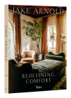 Jake Arnold: Redefining Comfort By Jake Arnold Cover Image
