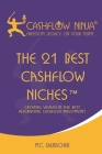 The 21 Best Cashflow Niches(TM): Creating Wealth In The Best Alternative Cashflow Investments Cover Image