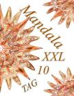 Mandala TAG 10 XXL: Malbuch für Erwachsene: Entspannung und Meditation By The Art of You Cover Image