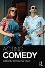 Acting Comedy By Christopher Olsen (Editor) Cover Image