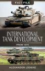 International Tank Development from 1970 (Fact File) By Alexander Ludeke Cover Image