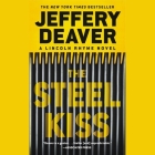 The Steel Kiss (Lincoln Rhyme Novels #12) By Jeffery Deaver Cover Image