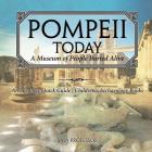 Pompeii Today: A Museum of People Buried Alive - Archaeology Quick Guide Children's Archaeology Books Cover Image