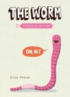 The Worm: The Disgusting Critters Series By Elise Gravel Cover Image