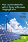 Power Electronics Converters and Their Control for Renewable Energy Applications Cover Image
