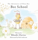 The Adventures of Flora Bee: Bee School By Rhodri Davies Cover Image