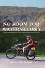 No Room for Watermelons By Ron Fellowes, Lynne Fellowes Cover Image