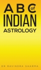 A B C of Indian Astrology By Ravindra Sharma Cover Image