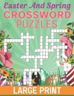 Easter And Spring Crossword Puzzles Large Print: Dive into a World of Puzzling Adventures and Brain Teasers Cover Image