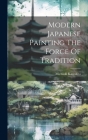 Modern Japanese Painting The Force Of Tradition Cover Image