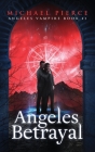 Angeles Vampire 3: Angeles Betrayal By Michael Pierce Cover Image