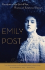 Emily Post: Daughter of the Gilded Age, Mistress of American Manners By Laura Claridge Cover Image