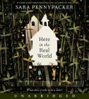 Here in the Real World CD By Sara Pennypacker, Noah Galvin (Read by) Cover Image