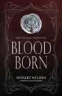 Blood Born (Immortals #1) By Shelley Wilson Cover Image