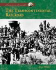 The Transcontinental Railroad (American Moments) By Alan Pierce Cover Image