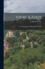 Views A-foot: Or, Europe seen with knapsack and staff Cover Image