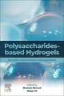 Polysaccharides-Based Hydrogels: Synthesis, Characterization and Applications Cover Image